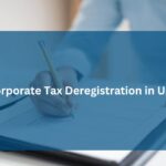 Corporate Tax Deregistration in UAE How to apply for corporate tax deregistration in UAE