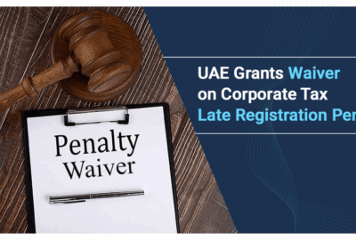 UAE Corporate Tax Late Registration Penalty Waiver 2025