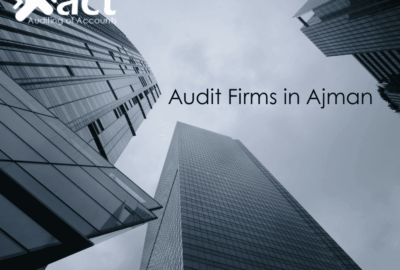 Audit Firms in Ajman - Xact Auditing