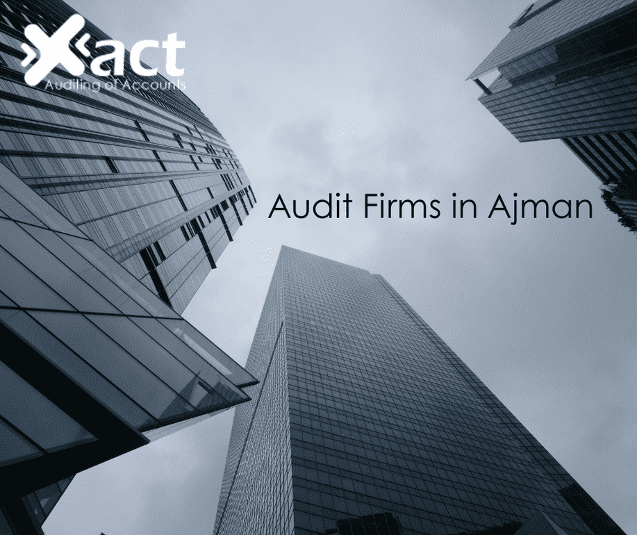 Audit Firms in Ajman - Xact Auditing