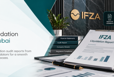 IFZA liquidation report Dubai banner by Xact Auditing, featuring financial documents, audit reports and company closure services.
