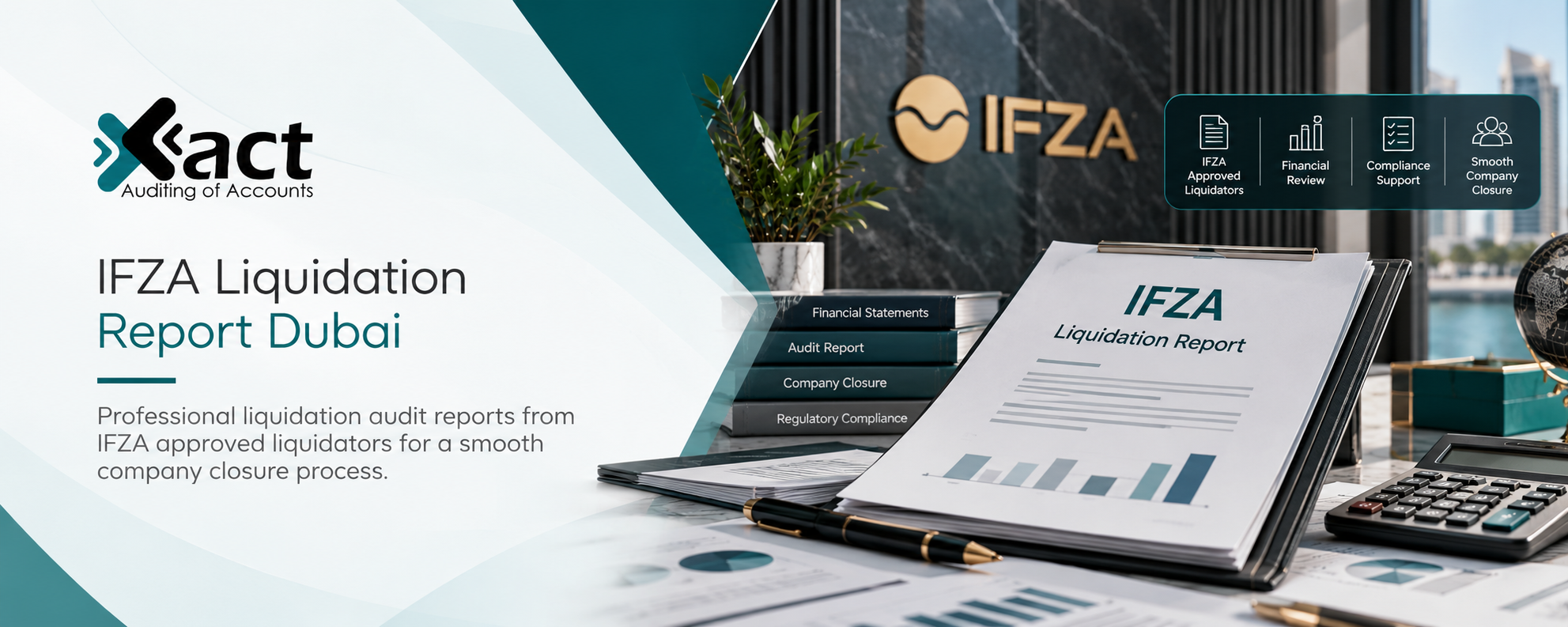 IFZA liquidation report Dubai banner by Xact Auditing, featuring financial documents, audit reports and company closure services.